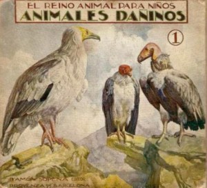 Publicaciones que demuestran que la persecución de ciertas especies estaba aprobada por la sociedad y se fomentaba desde bien pequeños. Hoy en día dichas especies son emblemáticas de nuestra naturaleza